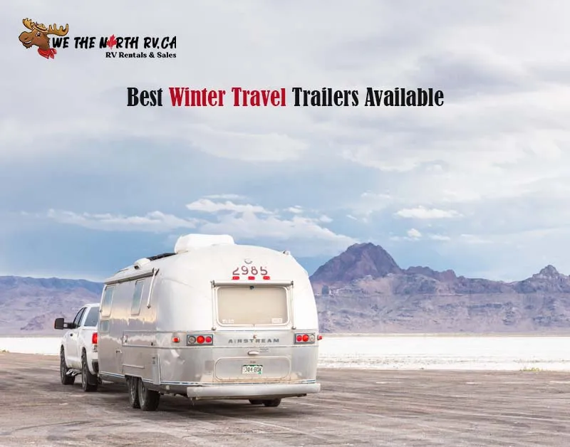 Best Winter Travel Trailers Available