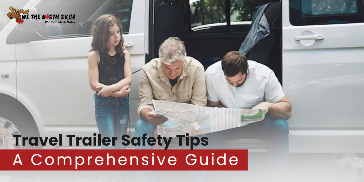 Travel Trailer Safety Tips: A Comprehensive Guide