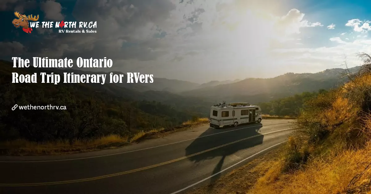The Ultimate Ontario Road Trip Itinerary for RVers