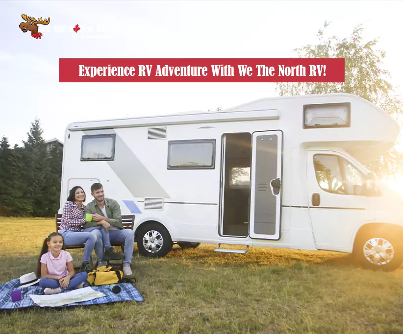 Experience RV Adventure With We The North RV!