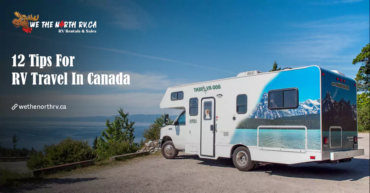 12 Tips For RV Travel In Canada