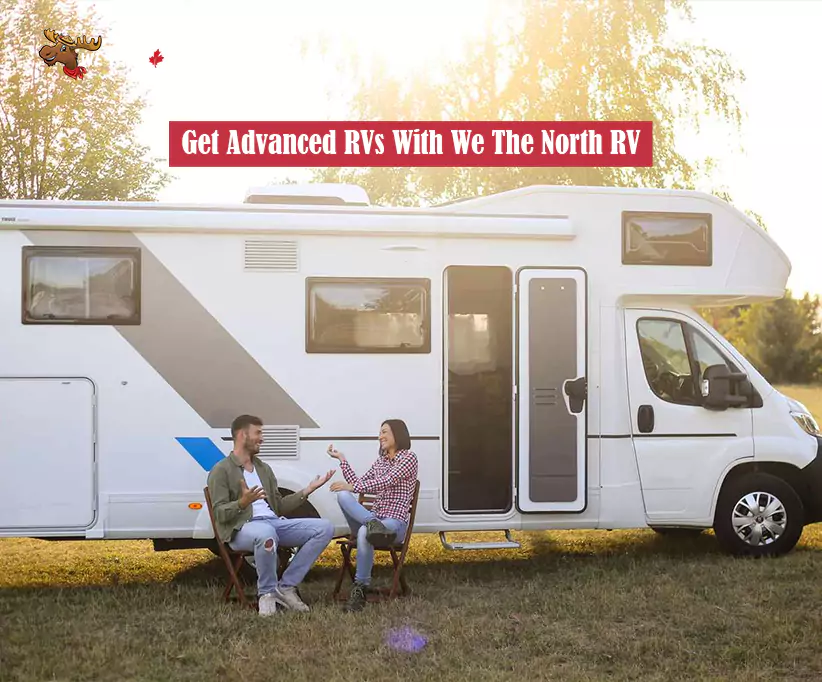 Get Advanced RVs With We The North RV